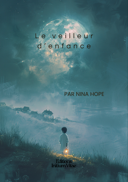 Le veilleur d'enfance - Roman bref à tension métaphysique de Nina Hope